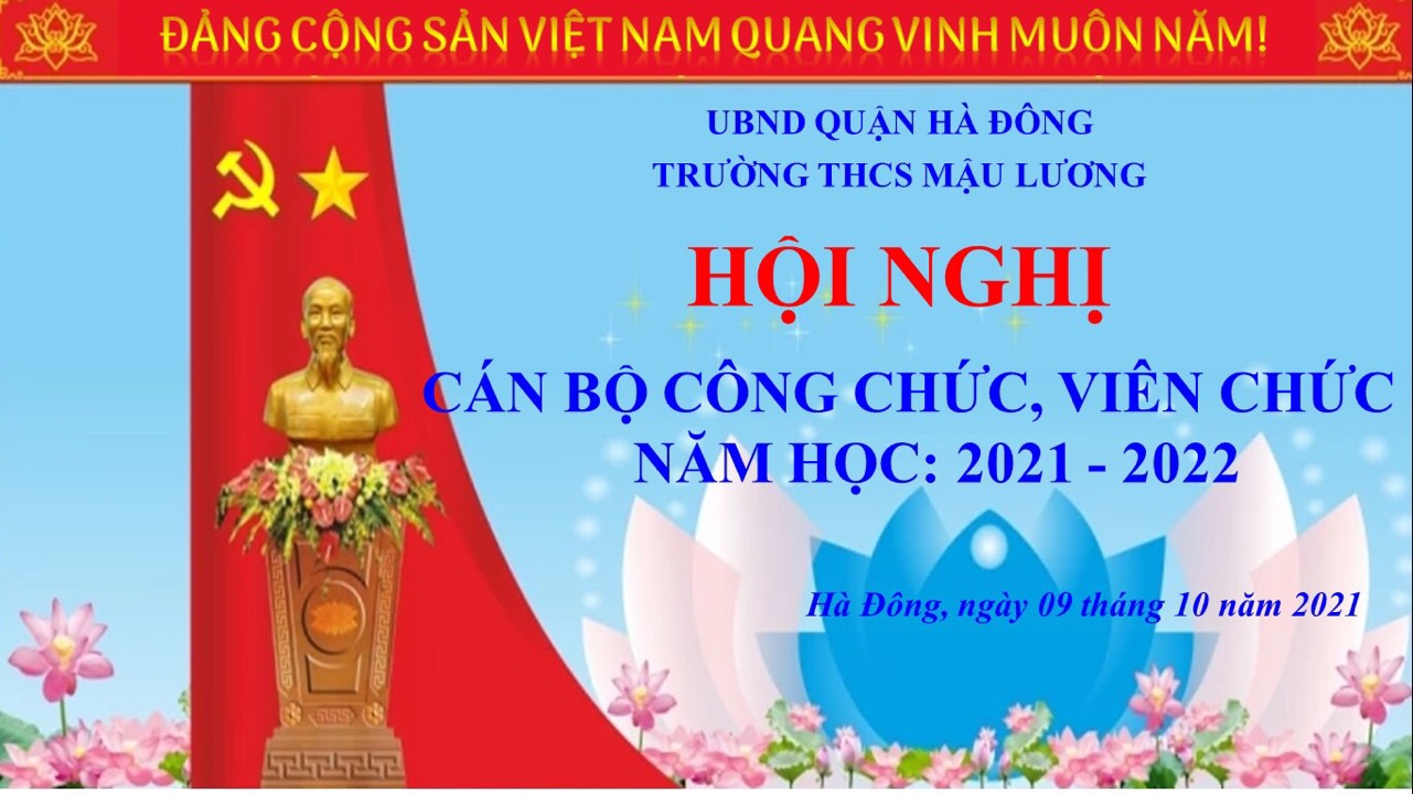 HỘI NGHỊ CÁN BỘ CÔNG CHỨC, VIÊN CHỨC  TRƯỜNG THCS MẬU LƯƠNG. NĂM HỌC 2021 - 2022